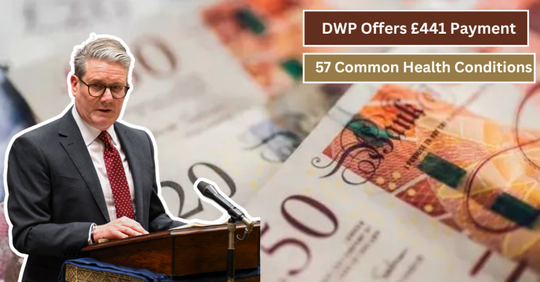 DWP Offers £441 Payment for People with 57 Common Health Conditions – Check If You Qualify Now