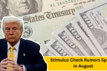 Stimulus Check Rumors Spread in August: What You Need to Know About Trump’s Tariff Rebate Claims