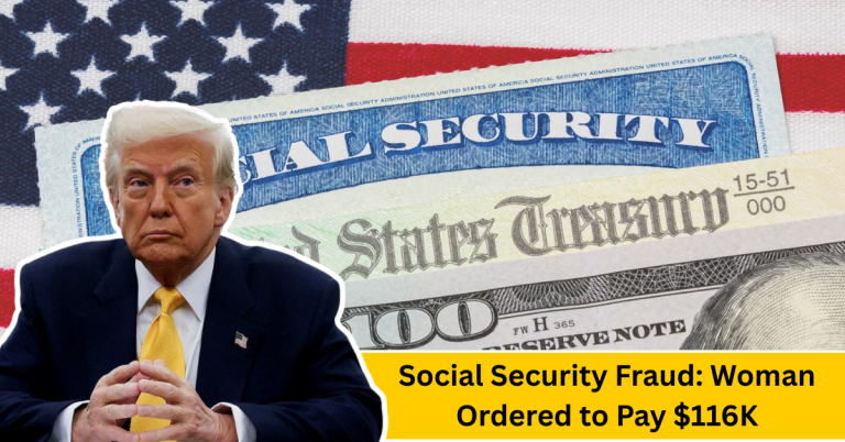 Social Security Fraud: Woman Ordered to Pay $116K in Restitution After Conviction