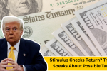 Stimulus Checks Return? Trump Speaks About Possible Tariff Rebate Payments to Americans