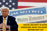 Social Security Is Going Paperless: What You Must Do Before Sept 30!