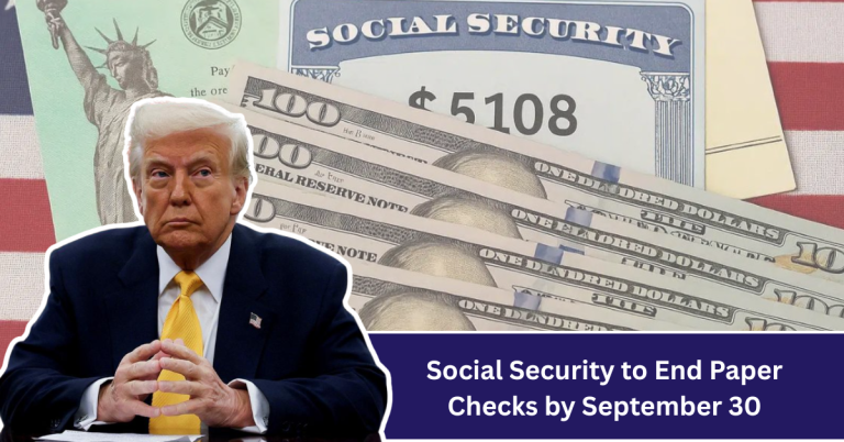 Social Security to End Paper Checks by September 30: What It Means for You