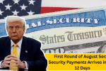 First Round of August Social Security Payments Arrives in Just 12 Days